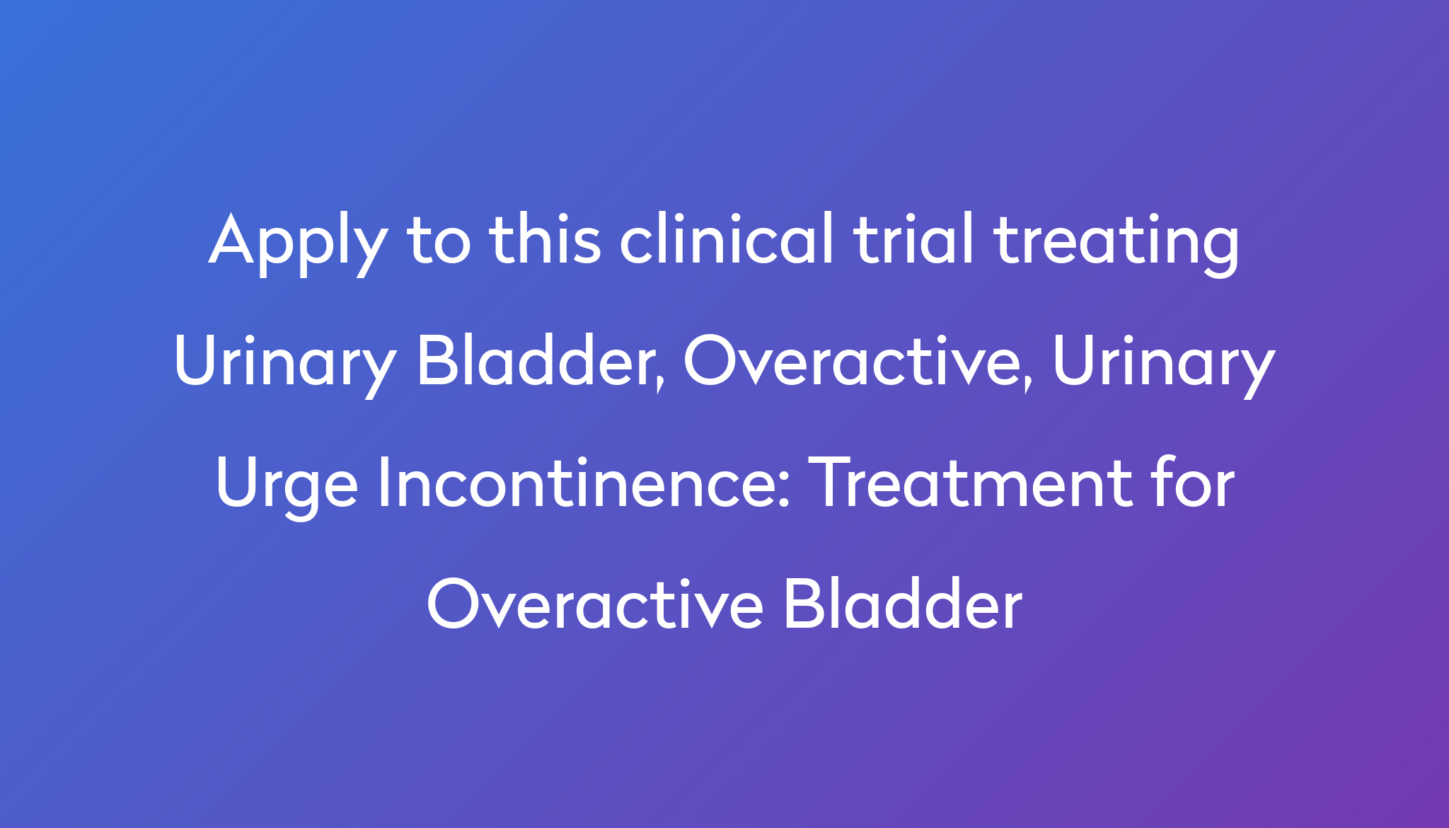 treatment-for-overactive-bladder-clinical-trial-2023-power